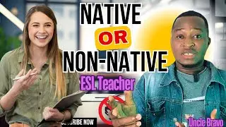 NATIVE vs NON NATIVE ESL TEACHERS. What does each group bring to the table?