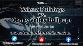 Galena Bulldogs vs. Caney Valley Bullpups (Football) 10/1/21