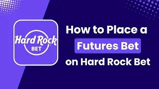 How to Place a Futures Bet on Hard Rock Bet | Betting on Long-Term Outcomes Like Championship Winner