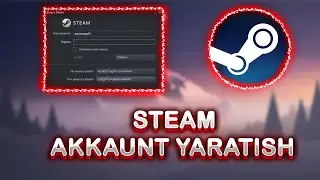 STEAM AKKAUNT YARATISH / VIDEO DARSLIK