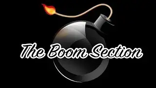 The Boom Section Is BACK!