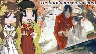 Xie Lian's parents react ||part 2/2| PUT SPEED 2X| Hualian | TGCF ||