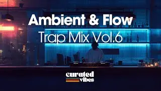 Ambient & Flow Trap Mix Vol. 6 | Nocturnal Motion &times; Deep 808 Grooves 🌌🔥
