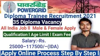 Power Grid Corporation Of India Limited Recruitment 2021ll 35 Diploma Trainee Vacancy l Apply Online
