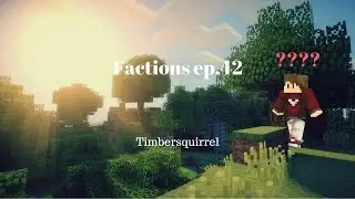MINECRAFT FACTIONS EP. 42 | I DONT HAVE A TITLE FOR THIS VIDEO
