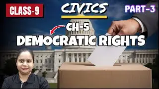Ch-1 Democratic Right/ class IX/ Part-3/ by Nutan mam
