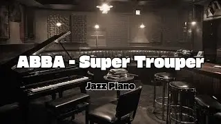 [Pop Jazz] The Most Elegant Way to Start 2026 🍷 ABBA - Super Trouper (Piano Cover)