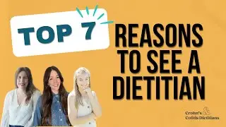 Top 7 Reasons to see a Dietitian with Crohn's & Colitis | What to Expect