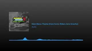 Main Menu [from Sonic Riders: Zero Gravity] | RECREATION
