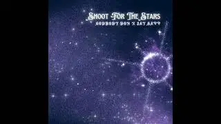 Shoot For The Stars - GodBody Don X Jay Savv