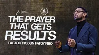 The Prayer That Gets Results | Pastor Biodun Fatoyinbo | DPE 20-07-2023