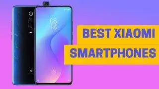 Top 5: Best Xiaomi Smartphones 2019