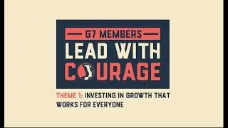 G7 - Theme 1 - Investing in Growth that Works for Everyone: G7 Dialogue (1/5)