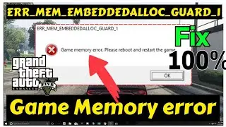 How to Fix ERR_MEM_EMBEDDEDALLOC_GUARD1 Game Memory Error in GTA 5 