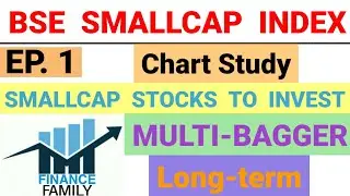 BSE smallcap index | Stocks | smallcap stocks charts | stock market | Finance Family | Ep.1