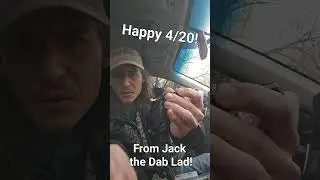 Happy 4/20! from Jack the Dab Lad
