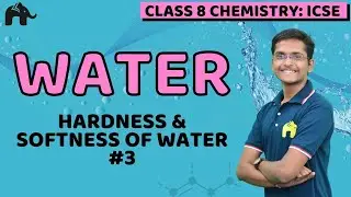 Water Class 8 Science ICSE | Selina Chapter 8 | Hardness & Softness of Water  #3