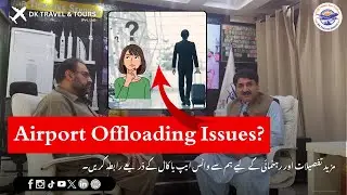 Offloading issue on Pakistan Airports Now a days? How to avoid them?