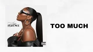 Ayeefluence - Too Much [Official Audio]