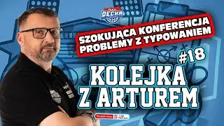 KOLEJKA Z ARTUREM #18 // SZOKUJĄCA KONFERENCJA KNAPA, PROBLEMY Z TYPOWANIEM