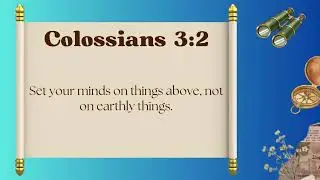 Colossians chapter 3 - December 31 Devotional: Set your minds on things above