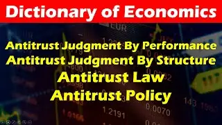 Antitrust Judgment by Performance, Antitrust Judgment by Structure, Antitrust Law, Antitrust Policy.
