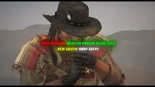 John Marston Mexican Poncho Outfit Scene Pack 1080p 60fps