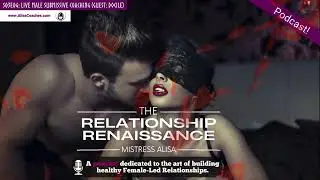 E03E04: Live Male Submissive Coaching with Docile [May 1, 2023] - (The Relationship Renaissance)