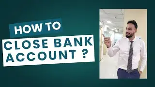 How to close a Bank Account Permanent ?