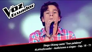 Diego Chiang cant&oacute; &ldquo;Tres palabras&rdquo; - La Voz Ecuador - Audiciones a ciegas - Cap. 18 - T1
