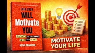 This Book Will Motivate You Audiobook Summary | Steve Chandler | 100 Ways to Achieve Your Goals