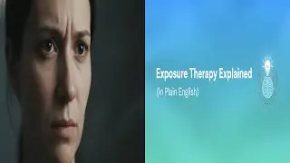 Exposure Therapy: Conquer Anxiety & Phobias (Explained Simply)