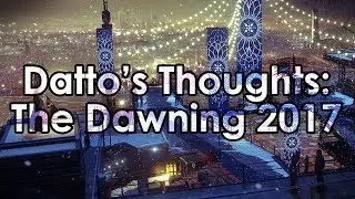 Destiny 2: Datto's Thoughts on The Dawning 2017