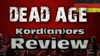 Dead Age - Review / Fazit [DE] by Kordanor