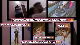 Meeting my family after a long time ❤️Emotions , Full princess treatment ,punishment full masti