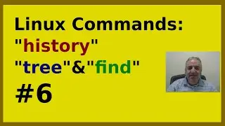 6-How To Use The history, tree , and find commands in Linux.