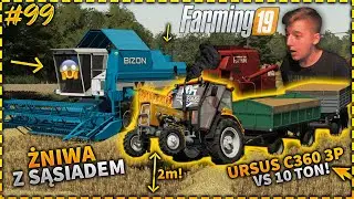 ✅BRACIA NA POLSKIEJ FARMIE #99 SEZON 3|FS19|🚜MEGA DUŻE ŻNIWA Z SĄSIADEM!🌾🔥😱URSUS C360 3P VS 20 TON!😱