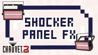 Game Changer in DJ Lighting -- Shocker Panel FX from CHAUVET DJ