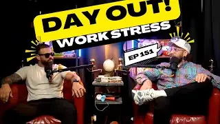 Work Stress | Day Out! | ep 151