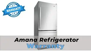Amana Refrigerator Warranty - Complete Overview