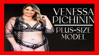 🔴 The Fashion Maverick: Vanessa Pichinin's Plus-Size Modeling Journey [PLUS SIZE FASHION MODEL]