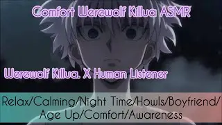 Comforting WereWolf Killua ASMR (Werewolf Killua x Human Listener)
