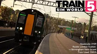 Train Sim World 5 - 2Y09 London Euston → Birmingham New Street (Semi-Fast) (BR Class 350/1)