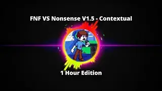FNF VS Nonsense V1.5 - Contextual (1 Hour Edition) #fnf #hours