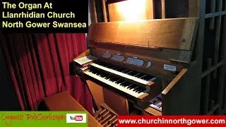 The J W Walker Organ at Llanrhidian Church North Gower Swansea