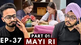 Mayi Ri | Episode 37 | Part 01 | Aina Asif | Samar Jafri | Hunny Bhatia Reaction