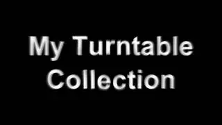 My Turntable Collection