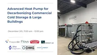 Advanced Heat Pump Solutions for Decarbonizing Large Buildings and Commercial Cold Storage