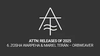 ATTN's Releases of 2025: Zosha Warpeha & Mariel Ter&aacute;n &ndash; Orbweaver