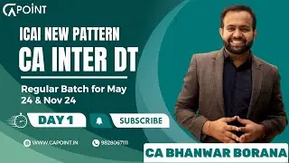 CA Inter DT | Day 01 | CA Bhanwar Borana | ICAI New Pattern | Regular Batch